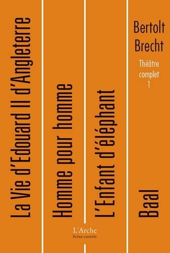 Bertolt Brecht - Théâtre complet / Bertolt Brecht Tome 1 - Baal.
