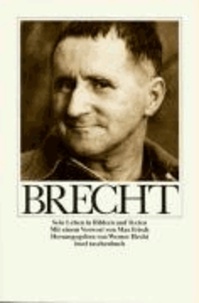 Bertolt Brecht. Sein Leben in Bildern und Texten.