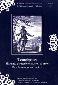 Témoigner : flibuste, piraterie et autres courses