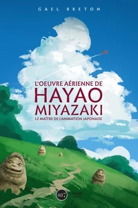 L'oeuvre aérienne de Hayao Miyazaki