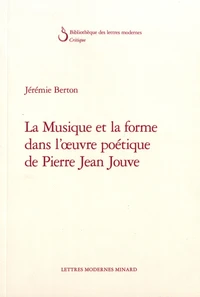 La musique et la forme dans l'oeuvre poétique de Pierre Jean Jouve