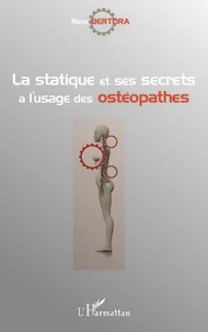 La statique et ses secrets à l'usage des ostéopathes