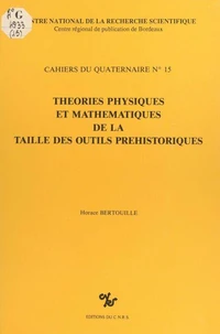 Théories physiques et mathématiques de la taille des outils préhistoriques