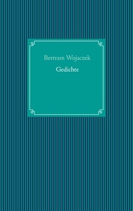 Bertram Wojaczek - Gedichte.