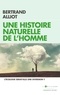 Bertrand Alliot - Une histoire naturelle de l'Homme - L'écologie serait-elle une diversion ?.