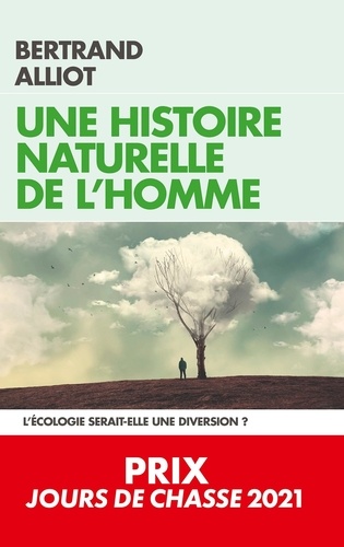 Une histoire naturelle de l'Homme. L'écologie serait-elle une diversion ? - Occasion