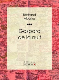  Bertrand Aloysius et  Ligaran - Gaspard de la nuit.