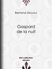 Bertrand Aloysius - Gaspard de la nuit.
