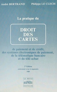 La Pratique du droit des cartes de paiement et de crédit, des systèmes électroniques de paiement et de la télématique bancaire