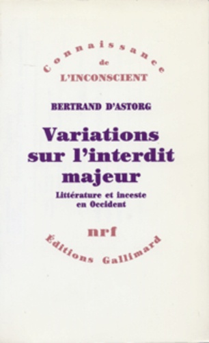 Bertrand Astorg - Variations sur l'interdit majeur - Littérature et inceste en Occident.