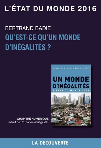 Bertrand Badie - État du Monde  : Chapitre L'état du monde 2016 - Qu'est-ce qu'un monde d'inégalité ?.