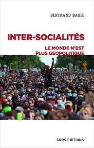 Bertrand Badie - Inter-socialités - Le monde n'est plus géopolitique.