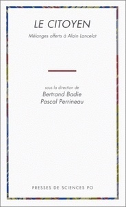 Bertrand Badie et Pascal Perrineau - Le citoyen - Mélanges offerts à Alain Lancelot.
