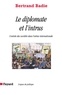 Bertrand Badie - Le diplomate et l'intrus - L'entrée des sociétés dans l'arène internationale.