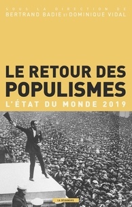 Bertrand Badie et Dominique Vidal - Le retour des populismes - L'état du monde.