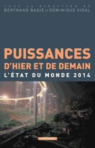 Bertrand Badie et Dominique Vidal - Puissances d'hier et de demain - L'état du monde 2014.