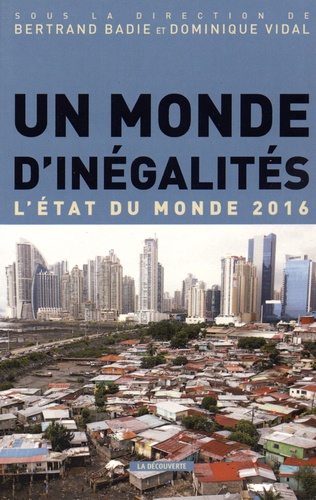 Bertrand Badie et Dominique Vidal - Un monde d'inégalités - L'état du monde 2016.