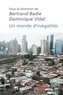Bertrand Badie et Dominique Vidal - Un monde d'inégalités.