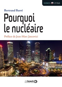 Bertrand Barré - Pourquoi le nucléaire.