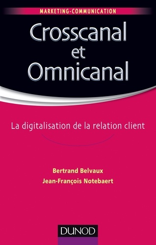 Crosscanal et Omnicanal. La digitalisation de la relation client