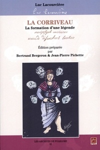 Bertrand Bergeron et Luc Lacourcière - La Corriveau : La formation d'une légende.
