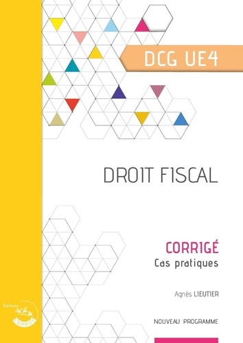Droit fiscal DCG UE4. Corrigé  Edition 2021-2022