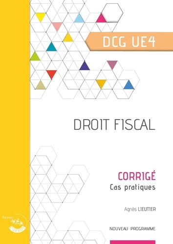 Bertrand Beringer - Droit fiscal UE 4 du DCG - Corrigé.