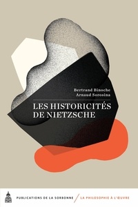Bertrand Binoche et Arnaud Sorosina - Les historicités de Nietzsche.