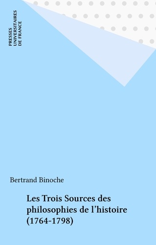 Les trois sources des philosophies de l'histoire. 1764-1798