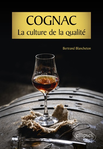 Cognac. La culture de la qualité