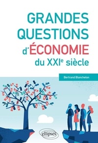Bertrand Blancheton - Grandes questions d'économie du XXIe siècle.