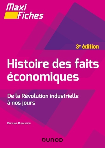 Bertrand Blancheton - Histoire des faits économiques - De la révolution industrielle à nos jours.