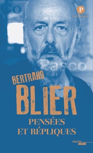 Bertrand Blier - Pensées et répliques.