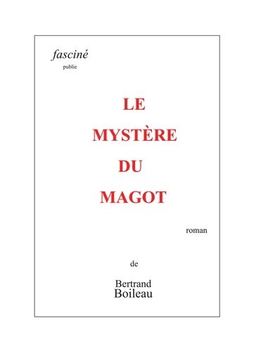 Bertrand Boileau - Le mystère du magot.