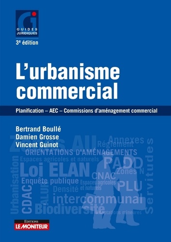 L'urbanisme commercial. Planification - AEC - commissions d'aménagement commercial 2016 3e édition