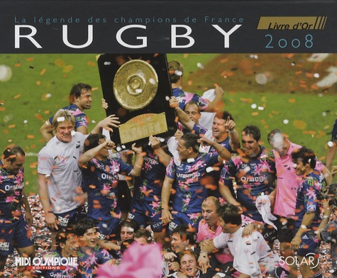 Bertrand Bourgeault - Livre d'Or du Rugby 2008.
