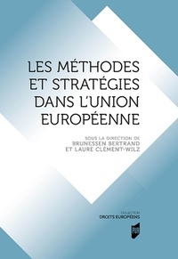 Bertrand Brunessen et Laure Clément-Wilz - Méthodes et stratégies dans l'Union européenne.