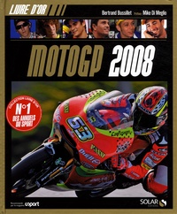 Bertrand Busillet - Le Livre d'or de la Moto GP 2008.