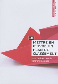 Bertrand Calenge - Mettre en oeuvre un plan de classement.