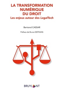 Bertrand Cassar - La transformation numérique du droit - Les enjeux autour des Legal Tech.