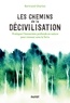 Bertrand Charles - Les Chemins de la décivilisation - Pratiquer l'immersion profonde en nature pour renouer avec la Terre.