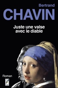 Bertrand Chavin - Juste une valse avec le diable.