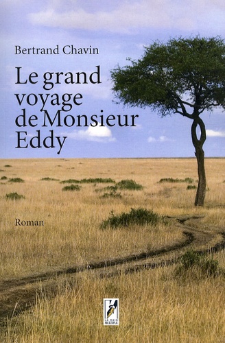 Bertrand Chavin - Le grand voyage de Monsieur Eddy.