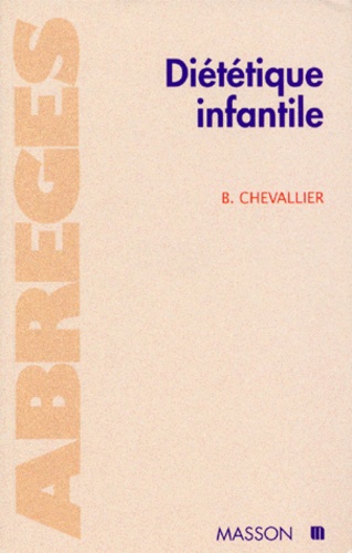 Bertrand Chevallier - Diététique infantile.