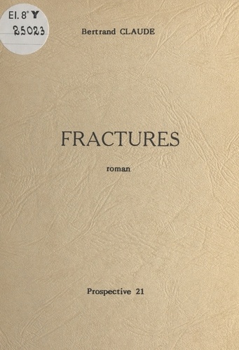 Bertrand Claude - Fractures.