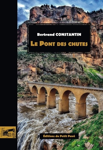 Bertrand Constantin - Le pont des chutes.