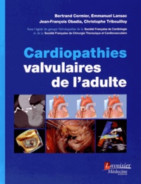 Bertrand Cormier et Emmanuel Lansac - Cardiopathies valvulaires de l'adulte.