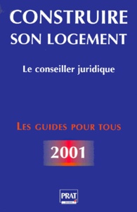 Il livre des téléchargements Construire son logement. Le conseiller juridique, édition 2001 (Litterature Francaise)  par Bertrand Couette 9782858904945