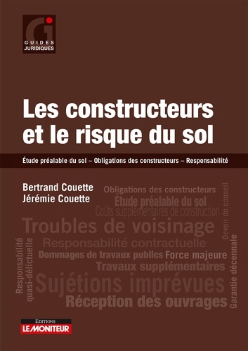 Bertrand Couette - Les constructeurs et le risque du sol - Etude préalable du sol - Obligations des constructeurs - Responsabilité.
