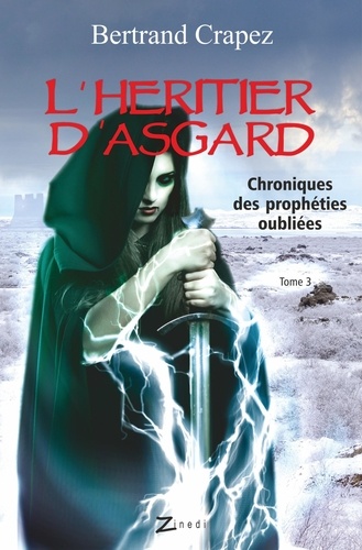 Chroniques des prophéties oubliées Tome 3 L'héritier d'Asgard
